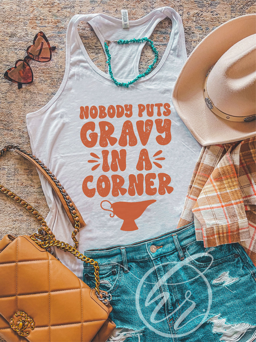 Nobody Puts Gravy In A Corner